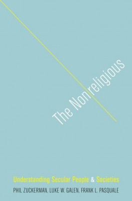 The Nonreligious: Understanding Secular People and Societies