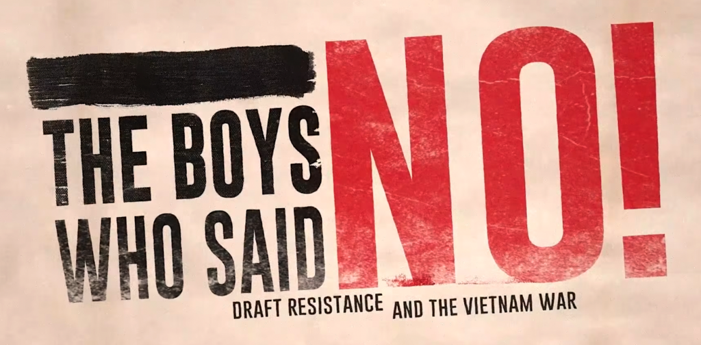 Banner advertising the documentary "The Boys Who Said NO! Draft Resistance and the Vietnam War"