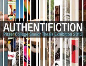 Authentificaiton: Pitzer College Senior Thesis Exhibtion 2013