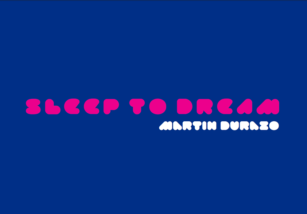 Catalogue cover - Sleep to Dream: Martin Durazo