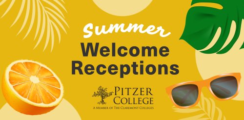 Summer Welcome Receptions Pitzer College