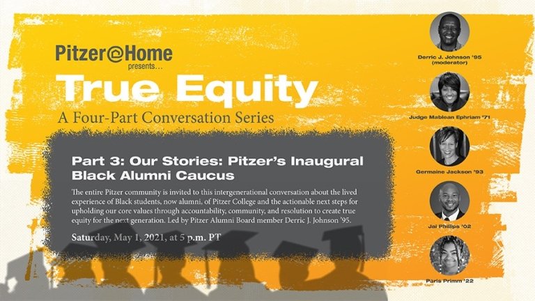 Pitzer@Home presents True Equity. Part 3: Our Stories: Pitzer’s Inaugural Black Alumni Caucus.