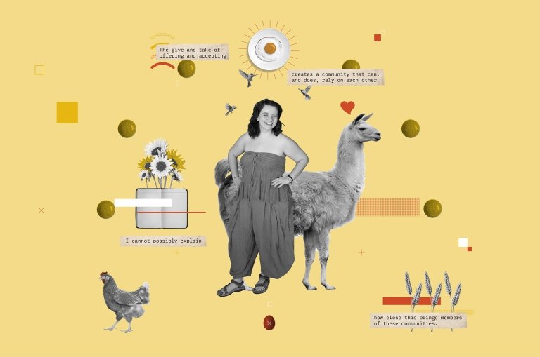 A photo illustration of Pitzer student Wynne Chase. The text reads "The give and take of offering and accepting creates a community that can, and does, rely on each other. I cannot possibly explain how close this brings members of these communities."