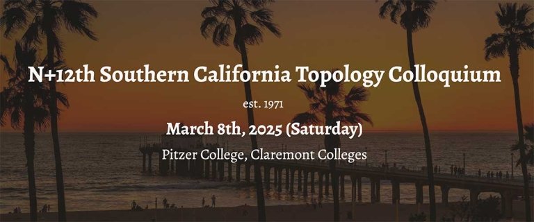 A view a beach sunset and the words : N+12th Southern Calfornia Topology Colloquium, set. 1971, March 8th, 2025 (Saturday), Pitzer College, Claremont Colleges
