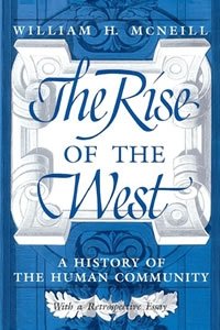 book cover for "the rise of the west: a history of the human community"