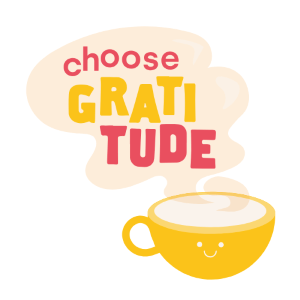 Coffee cup with a smile, steam with words Choose Gratitude